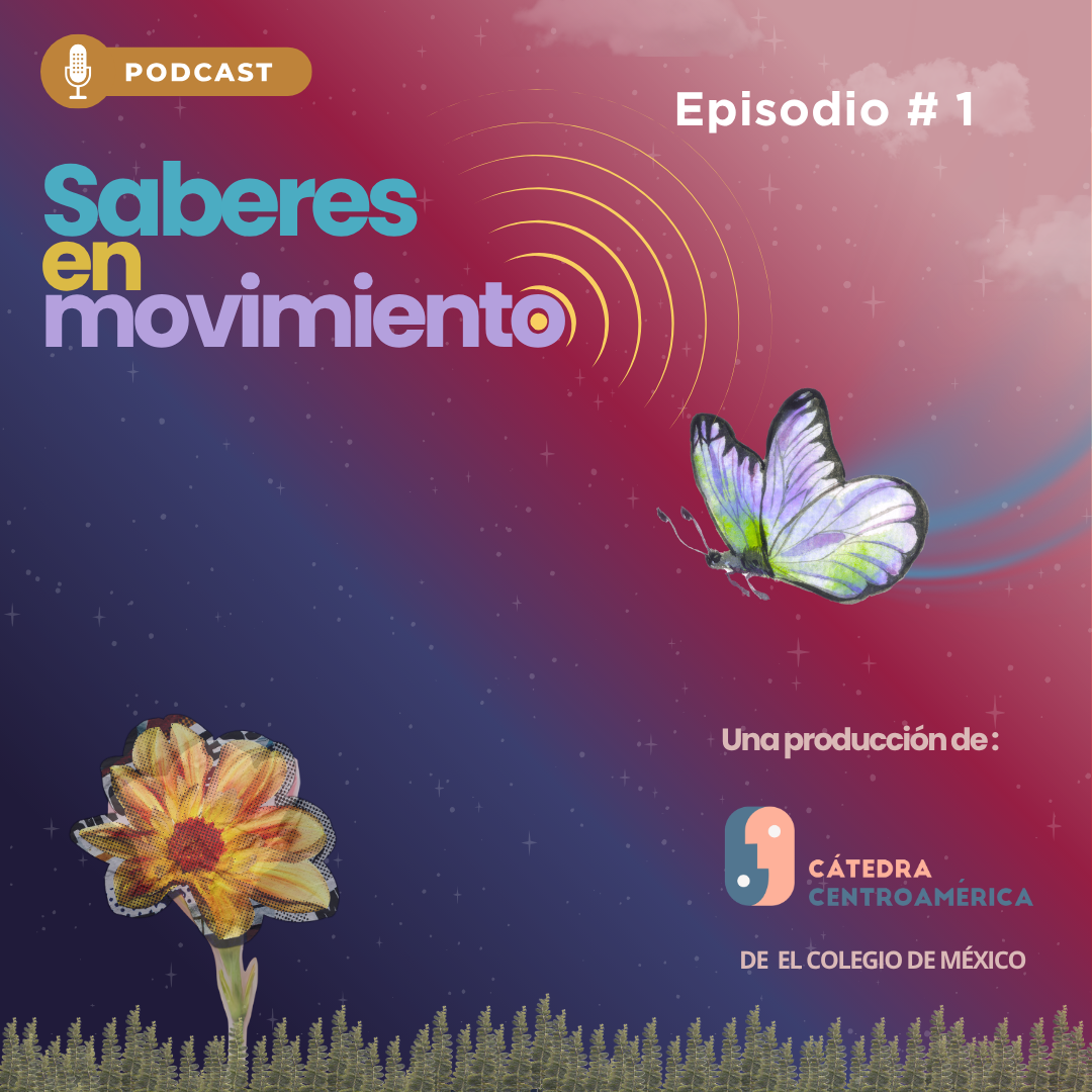 Podcast sobre centroamérica: Saberes en movimiento